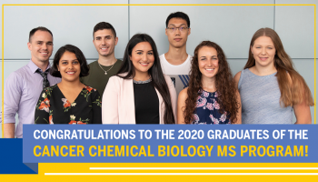 Congrats 2020 Cancer Chemical Biology MS Program graduates!